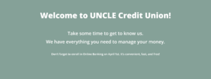 Welcome to UNCLE Credit Union!
