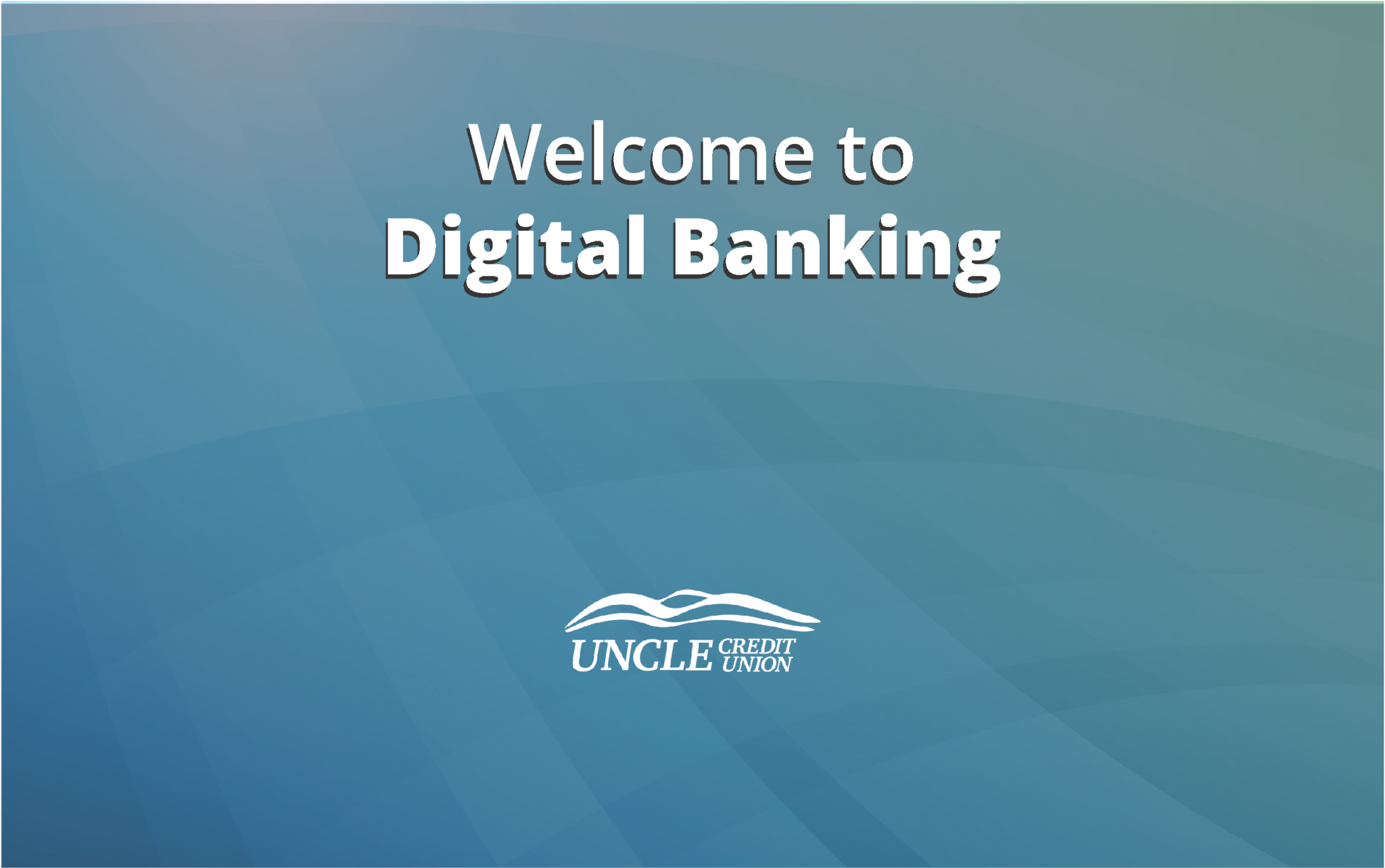 GetStarted UNCLEDigitalBankingIntro UNCLE Credit Union
